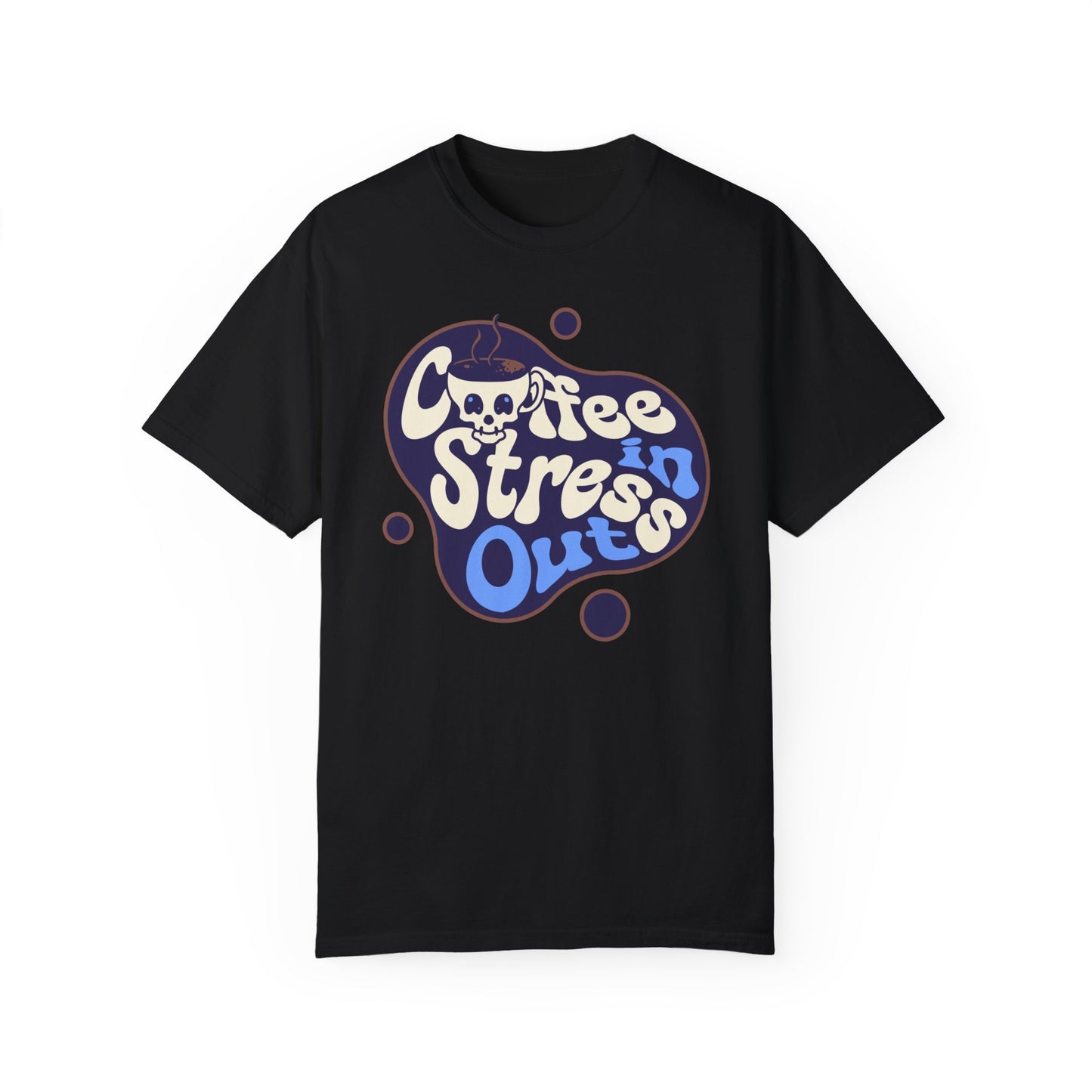 Coffee In Stress Out Half Sleeve T-Shirt