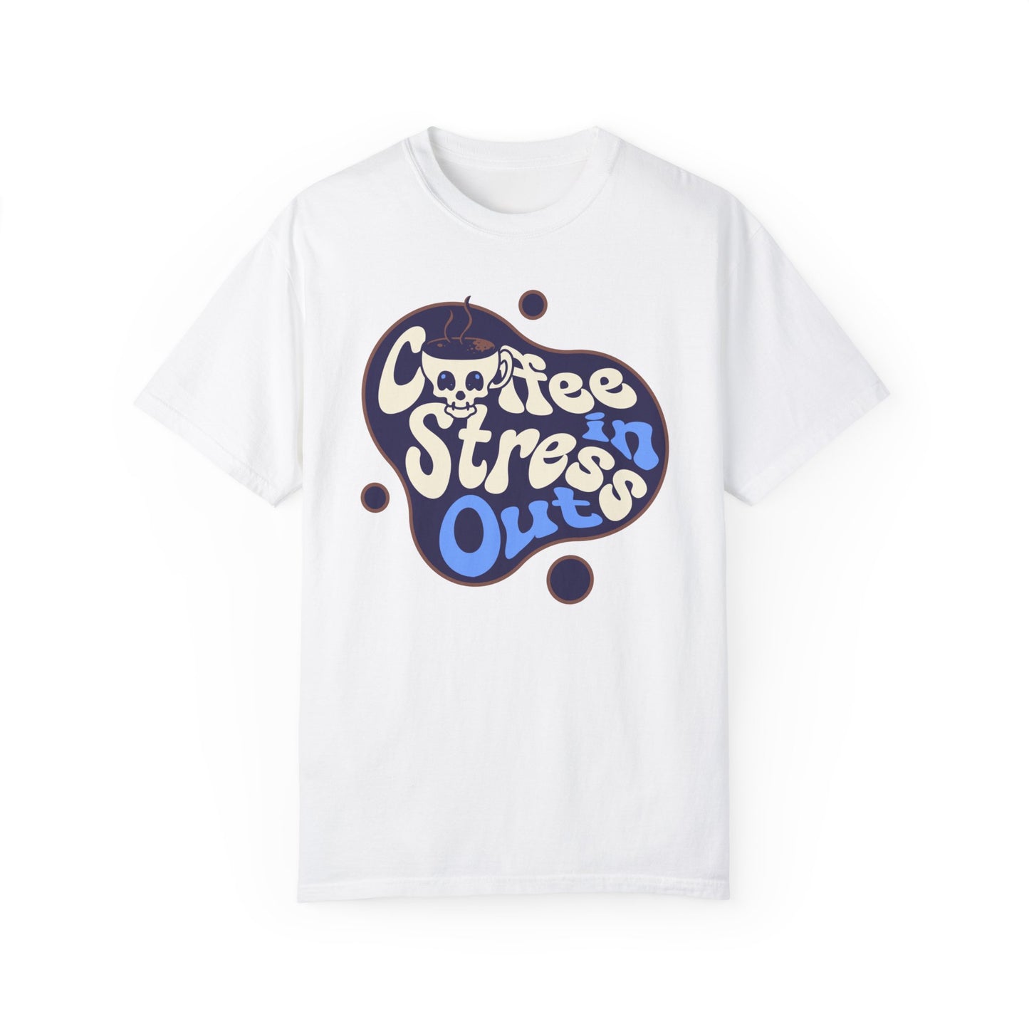 Coffee In Stress Out Half Sleeve T-Shirt